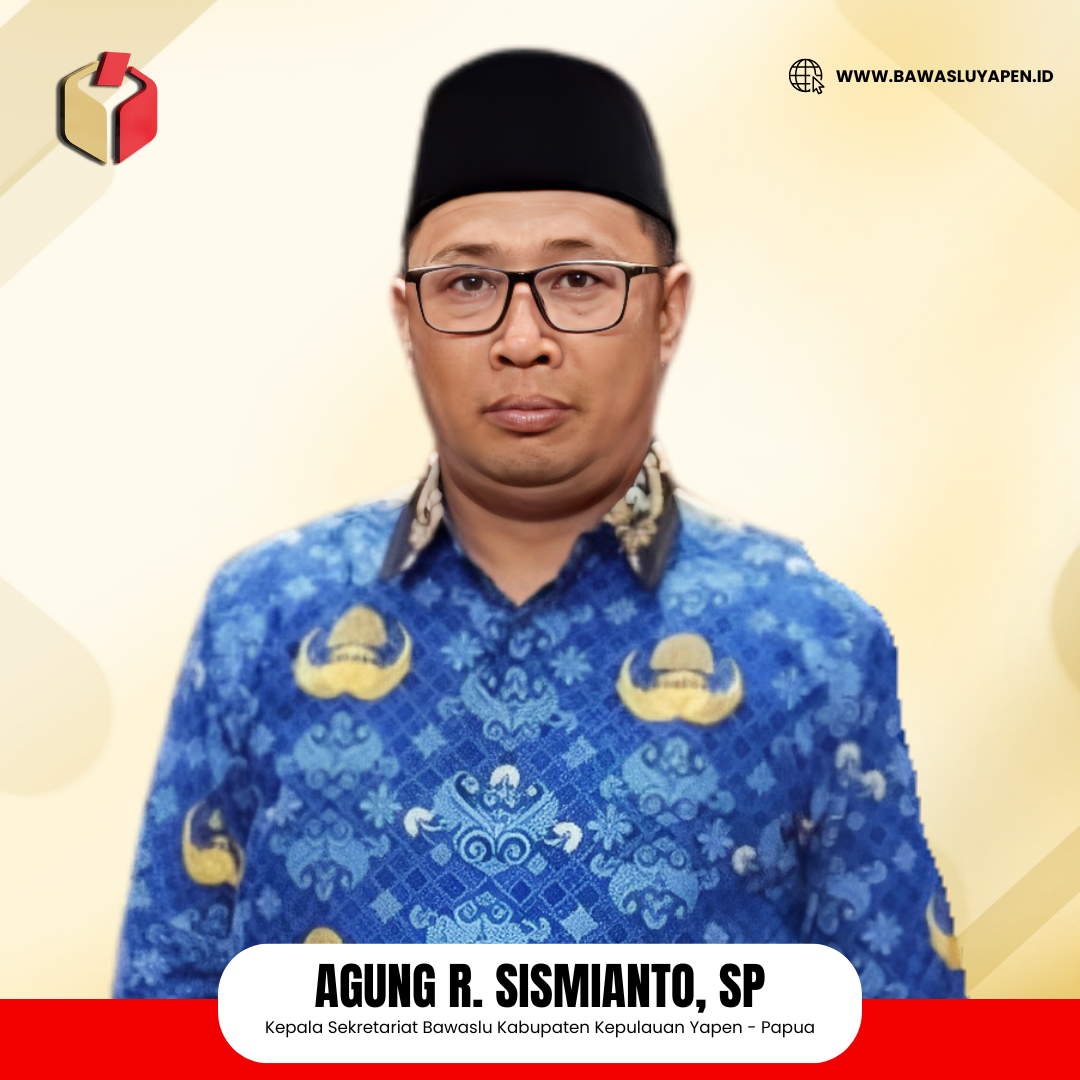 Agung Sismianto - Bawaslu Yapen